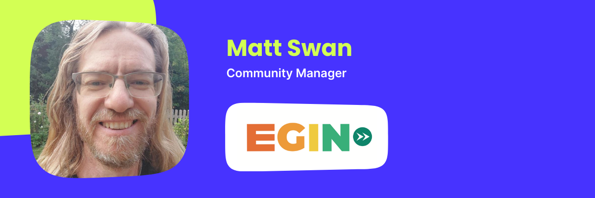 Matt Swan, Community Manager, Egin