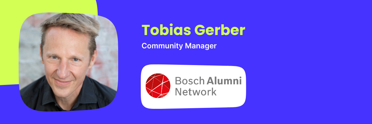 Tobias Gerber, Community Manager, Bosch Alumni Network